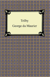 Title: Trilby, Author: George du Maurier