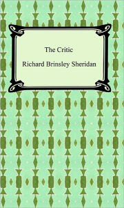 Title: The Critic, Author: Richard Brinsley Sheridan