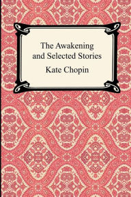 Title: The Awakening And Selected Stories, Author: Kate Chopin