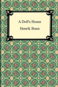 Title: A Doll's House, Author: Henrik Ibsen