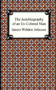 Title: The Autobiography Of An Ex-Colored Man, Author: James Weldon Johnson