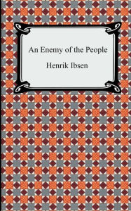 Title: An Enemy of the People, Author: Henrik Ibsen