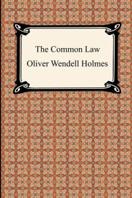 Title: The Common Law, Author: Oliver Wendell Holmes