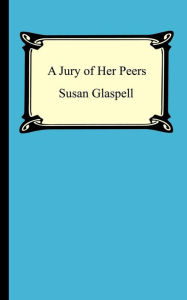 Title: A Jury Of Her Peers, Author: Susan Glaspell