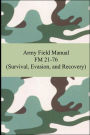 Army Field Manual FM 21-76 (Survival, Evasion, and Recovery)