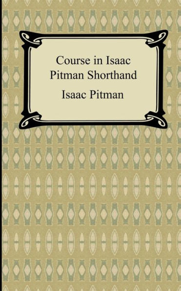 Course in Isaac Pitman Shorthand