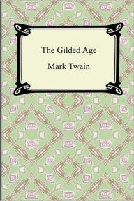 Title: The Gilded Age, Author: Mark Twain