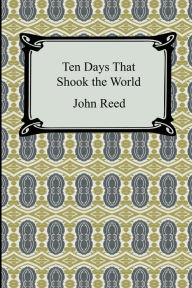 Title: Ten Days That Shook the World, Author: John Reed