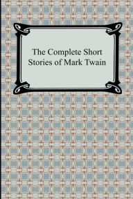 Title: The Complete Short Stories Of Mark Twain, Author: Mark Twain