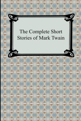 The Complete Short Stories of Mark Twain by Mark Twain, Paperback