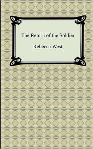 Title: The Return Of The Soldier, Author: Rebecca West