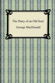 Title: The Diary of an Old Soul, Author: George MacDonald