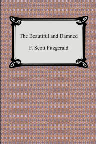 Title: The Beautiful And Damned, Author: F. Scott Fitzgerald