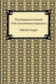 Title: The Inspector-General (the Government Inspector), Author: Nikolai Gogol