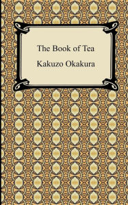 Title: The Book Of Tea, Author: Kakuzo Okakura