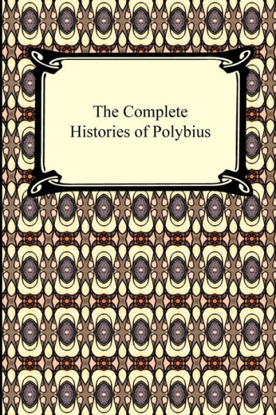 The Complete Histories of Polybius