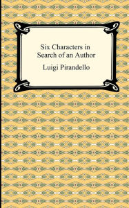 Title: Six Characters In Search Of An Author, Author: Luigi Pirandello