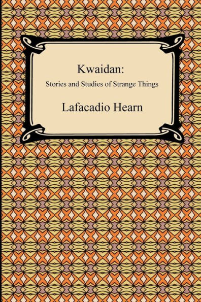 Kwaidan: Stories and Studies of Strange Things