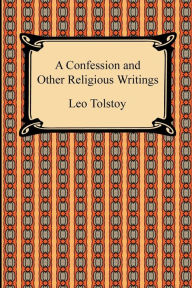 Title: A Confession And Other Religious Writings, Author: Leo Tolstoy