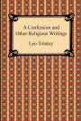 A Confession And Other Religious Writings