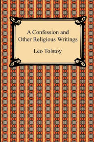 Title: A Confession and Other Religious Writings, Author: Leo Tolstoy