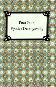 Title: Poor Folk, Author: Fyodor Dostoyevsky
