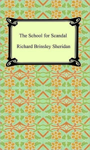 Title: The School for Scandal, Author: Richard Brinsley Sheridan