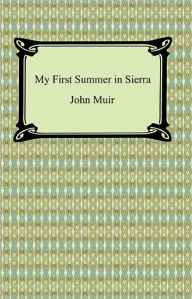 Title: My First Summer in the Sierra, Author: John Muir