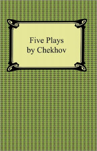 Title: Five Plays by Chekhov, Author: Anton Chekhov