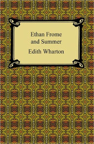 Title: Ethan Frome and Summer, Author: Edith Wharton