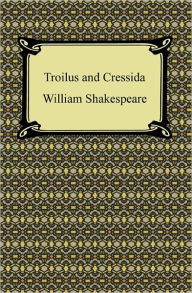 Title: Troilus and Cressida, Author: William Shakespeare