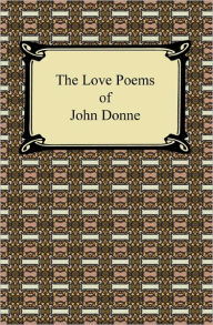 Title: The Love Poems of John Donne, Author: John Donne