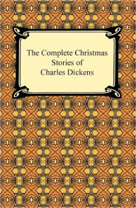 Title: The Complete Christmas Stories of Charles Dickens, Author: Charles Dickens