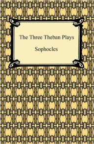 Title: The Three Theban Plays, Author: Sophocles