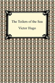 Title: The Toilers of the Sea, Author: Victor Hugo