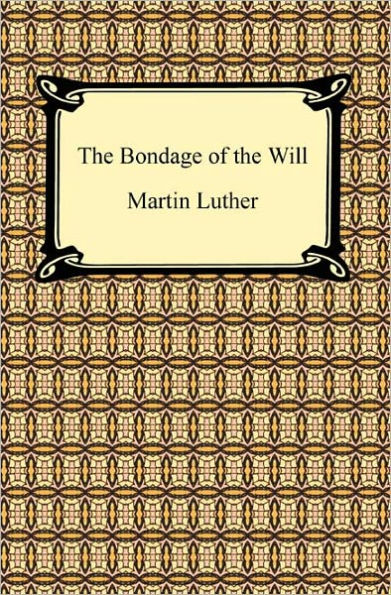 The Bondage of the Will