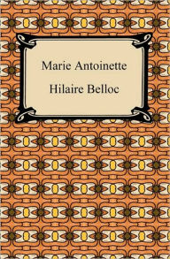 Title: Marie Antoinette, Author: Hilaire Belloc