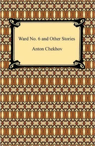 Title: Ward No. 6 and Other Stories, Author: Anton Chekhov