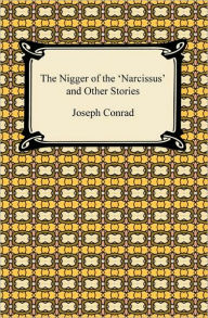 Title: The Nigger of the 'Narcissus' and Other Stories, Author: Joseph Conrad