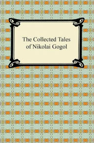 Title: The Collected Tales of Nikolai Gogol, Author: Nikolai Gogol