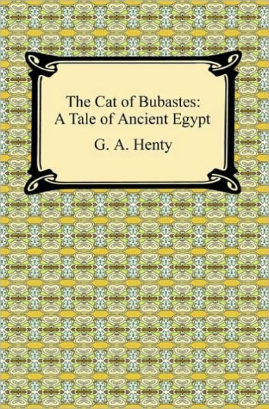 The Cat of Bubastes: A Tale of Ancient Egypt