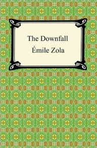 Title: The Downfall, Author: Emile Zola