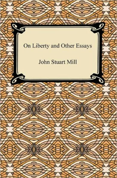 On Liberty and Other Essays