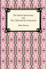 The School And Society And The Child And The Curriculum