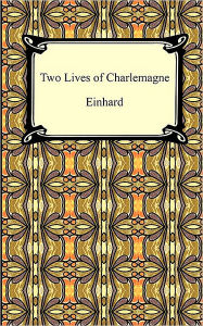 Title: Two Lives of Charlemagne, Author: Ca 770-840 Einhard