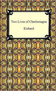 Title: Two Lives of Charlemagne, Author: The Monk The Monk of St. Gall