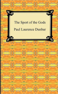 Title: The Sport of the Gods, Author: Paul Laurence Dunbar