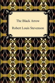 Title: The Black Arrow, Author: Robert Louis Stevenson