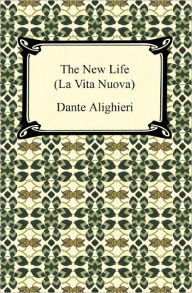 Title: The New Life (La Vita Nuova), Author: Dante Alighieri