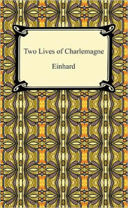 Title: Two Lives of Charlemagne, Author: Einhard